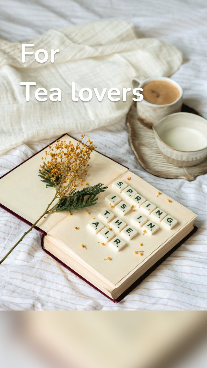 For
Tea lovers 
